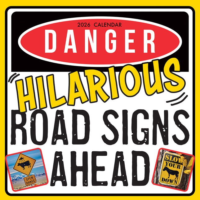 Danger! Hilarious Road Signs Ahead - 2026 Square Wall Calendar New Funny Planner