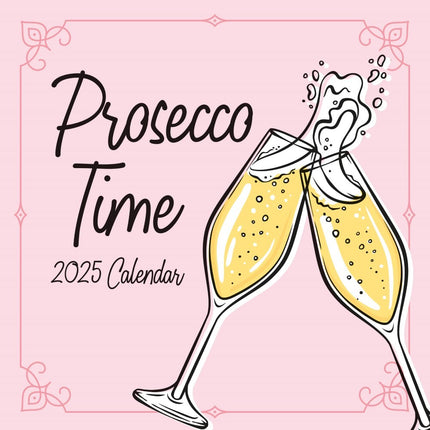 Prosecco Time - 2025 Square Wall Calendar Food & Drink 16 Months Premium Planner